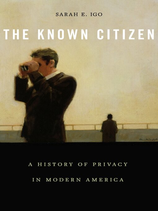 Title details for The Known Citizen by Sarah E. Igo - Available